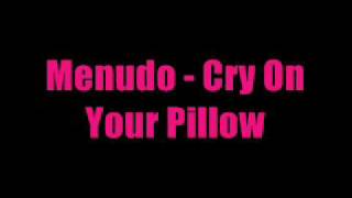 Menudo   Cry On Your Pillow