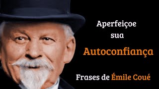 Frases de Émile Coué para inspirar sua vida!