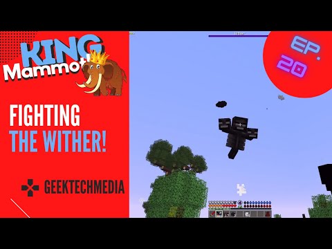 KING MAMMOTH 2.0~ Ep.20 ~ Taking on TWO Withers! ~ 570 MODS