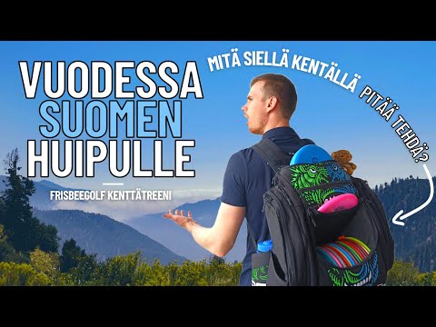 Frisbeegolf kenttäharjoittelu ! VUODESSA SUOMEN HUIPULLE - Jakso 10
