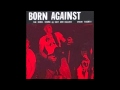 Go Fuck Yourself- Born Against 
