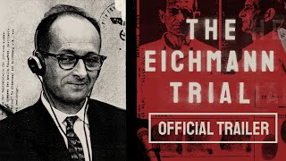The Eichmann Trial - Official Trailer | Now Available On Digital HD