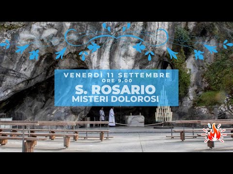 11/09/2020 ore 9:00 - (misteri dolorosi) S. Rosario da Lourdes