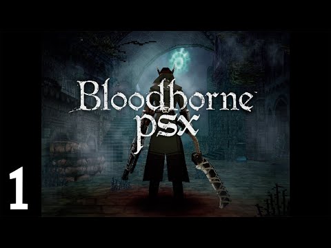 Bloodborne PSX Demake ~ Part 1