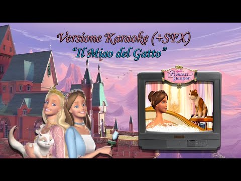 Barbie la Principessa e la Povera - Il Miao del Gatto (Karaoke con Testo)