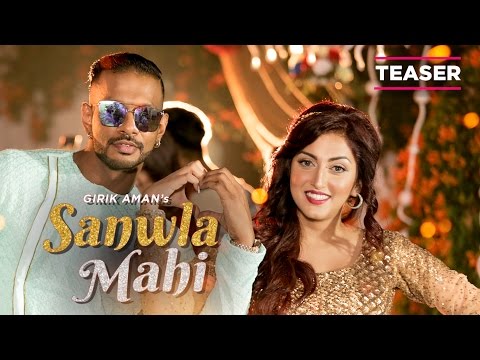 Girik Aman: Sanwla Mahi Song Teaser | 4 April 2017