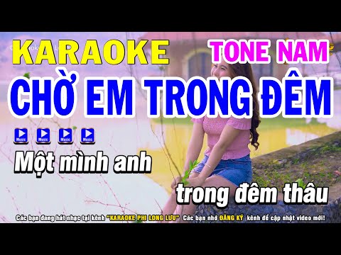 Karaoke Chờ Em Trong Đêm Tone Nam Nhạc Trẻ 8x9x ( Beat Hay ) - Karaoke Phi Long