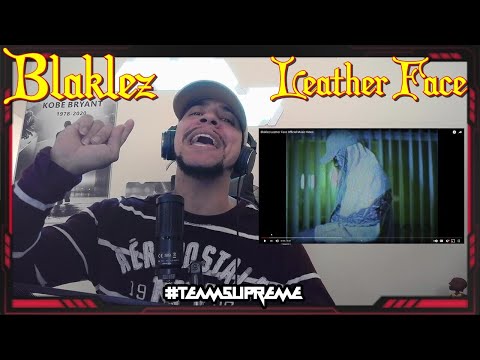 YALL DONE GOT ME HOT!!!!! Blaklez - Leather Face REACTION