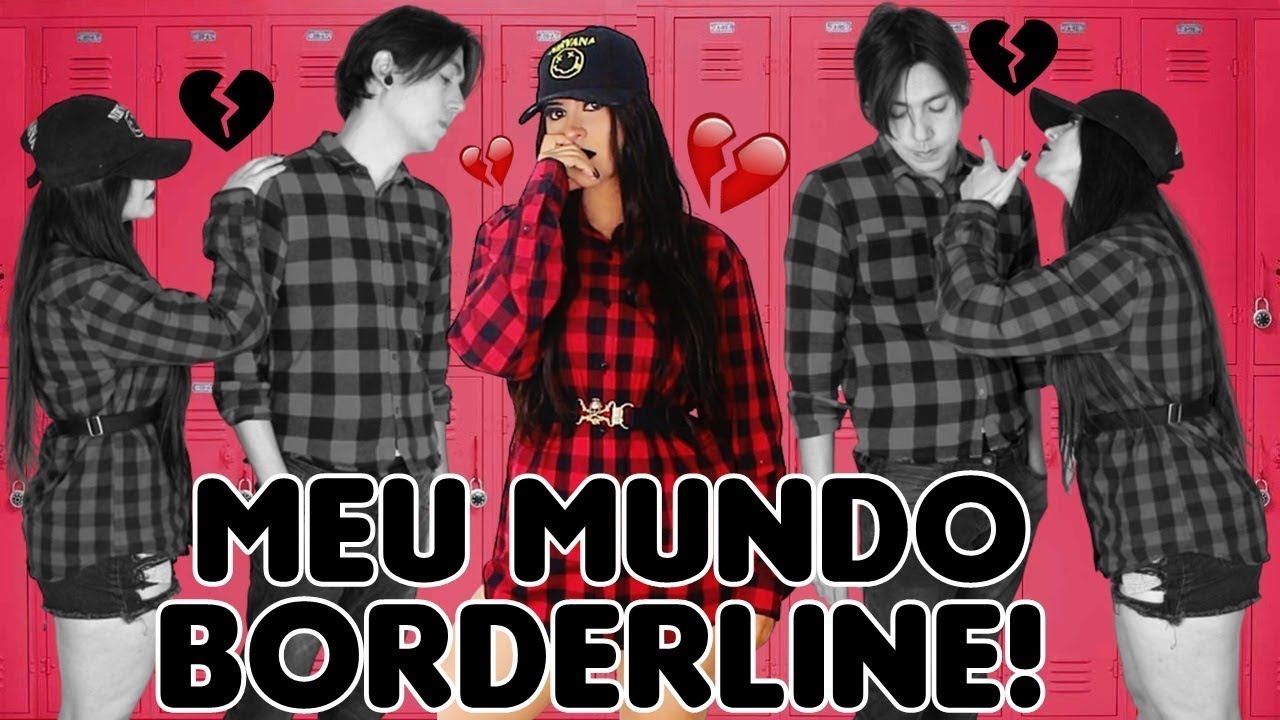 MEU MUNDO BORDERLINE! WEBSÉRIE COMPLETA!