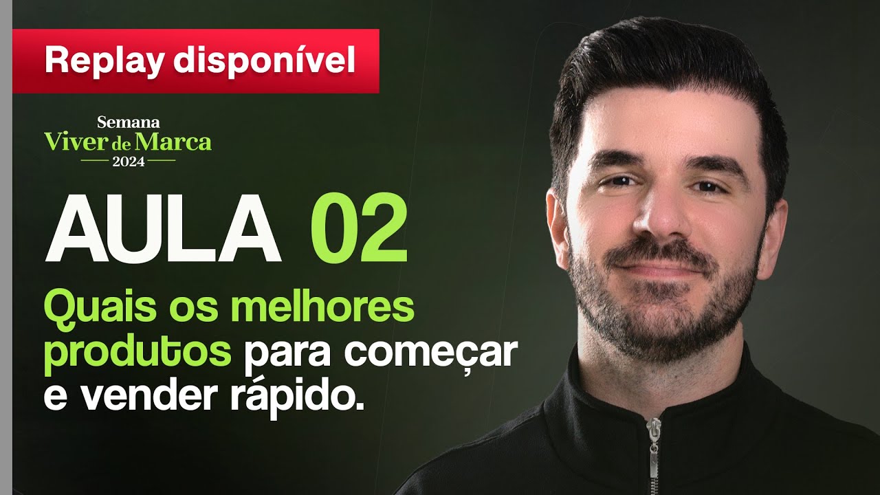 🔴 [REPLAY LIBERADO] AULA 2 - QUAIS OS MELHORES PRODUTOS PARA COMEÇAR E VENDER RÁPIDO