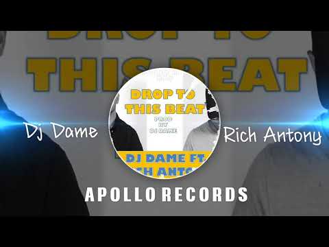 Dj Dame - Drop To This Beat (ft. Rich Antony) 2019