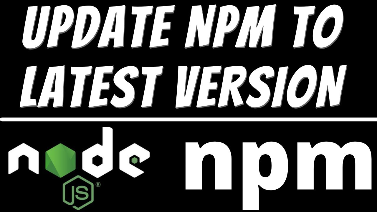 How do I know if I have the latest version of npm?