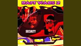 RAFT WARS 2