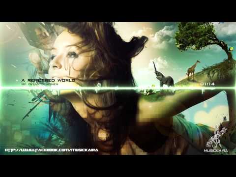 Most Inspirational Music of All Times - A Rendered World (Dylan Jones)