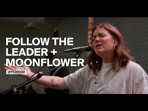 Follow the Leader + Moonflower - UPPERROOM