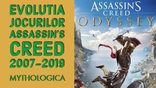 Evolutia jocurilor Assassin's Creed Games 2007-2019