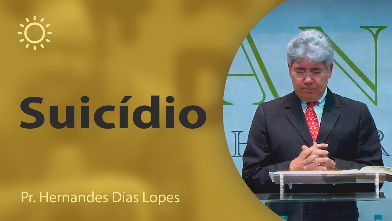 Suicídio - Pr Hernandes Dias Lopes