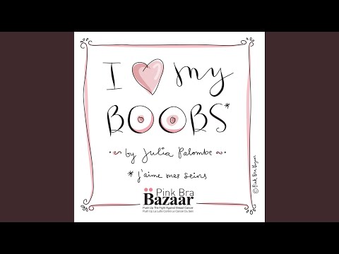 I love my boobs (feat. Pink Bra Bazaar)