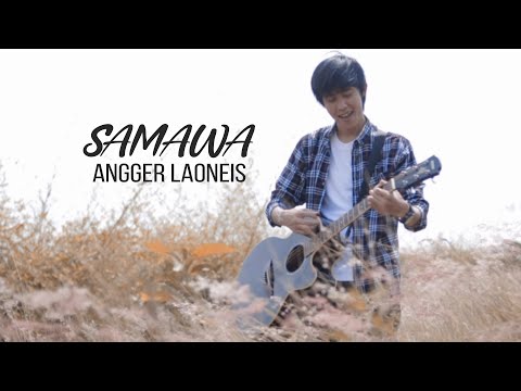 ANGGER LAONEIS - SAMAWA (OFFICIAL MUSIC VIDEO)