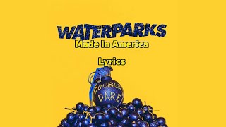 Waterparks - Made In America Lyrics