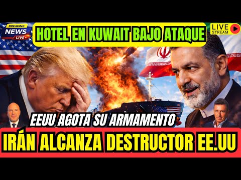 DIRECTO. ÚLTIMA HORA. IRÁN ALCANZA DESTRUCTOR DE EEUU. HOTEL EN KUWAIT BAJO FUEGO. ISRAEL  OTAN