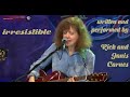 Sultry and beautiful classic love song, "Irresistible ," is performed live by Rick & Janis Carnes.