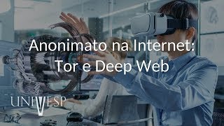 Tópicos Avançados em Engenharia de Computação I - Anonimato na Internet: Tor e Deep Web