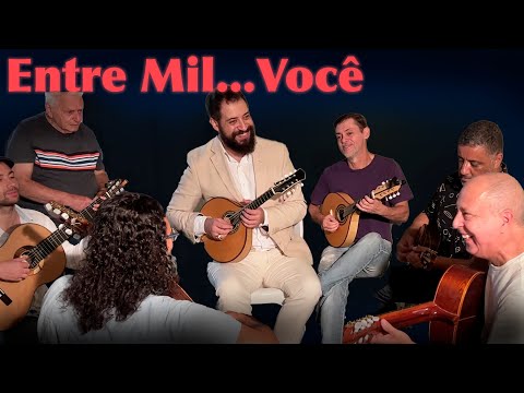 ENTRE MIL... VOCÊ em Roda de Choro - Danilo Brito, Penezzi, Milton Mori, Sombrinha e mais