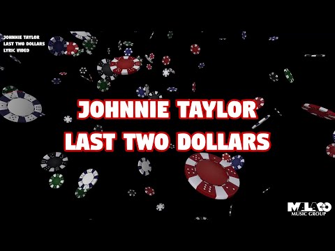 Johnnie Taylor - Last Two Dollars (Lyric Video)