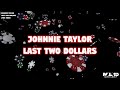 Johnnie Taylor - Last Two Dollars (Lyric Video)