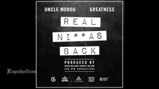 Uncle Murda - Real Niggas Back Feat Greatness