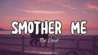 Smother Me || The Used (Lyrics)