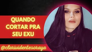 QUANDO CORTAR PRA EXU