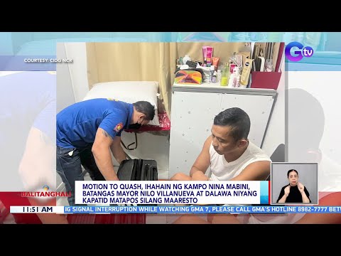 Motion to quash, ihahain ng kampo nina Mabini, Batangas Mayor Nilo Villanueva… BT