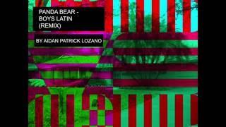 Panda Bear - Boys Latin(Remix) By Aidan Patrick Lozano