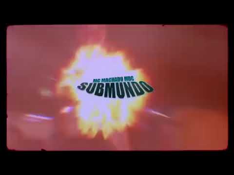Mc Machado MDC - SubMundo ( Vídeo Clip )