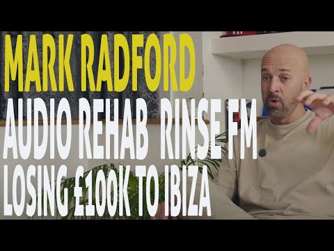 MARK RADFORD | AudioRehab | Losing £100k to Ibiza | Ministry of Sound | Rinse FM [S-StarTV] Pod 009