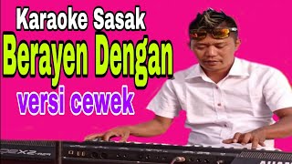 Download lagu Terbaru~Karaoke Sasak'Berayen Dengan'Nada Cewek/Wanita Cover Musik Karaoke Keyboard mp3
