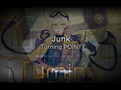 【Paradigm: Reboot】Junk - Turning POINT