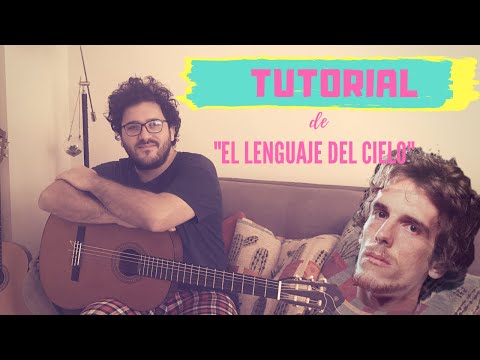 TUTORIAL #2 - El lenguaje del cielo (Luis Alberto Spinetta)
