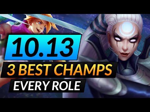 Top 3 BROKEN CHAMPIONS to MAIN of EVERY ROLE - 10.13 BEST Meta Picks and Tips | LoL Pro Guide