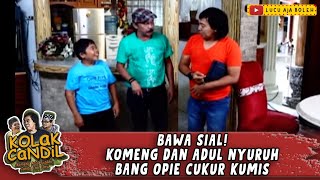 Download lagu BAWA SIAL! KOMENG & ADUL NYURUH BANG OPIE CUKUR KUMIS - KOLAK CANDIL mp3