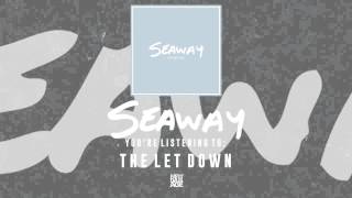 Seaway  | The Let Down