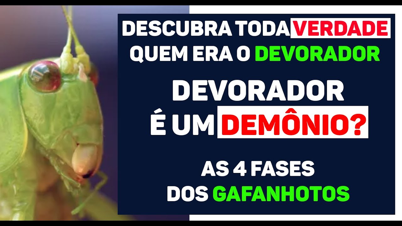 Quem Era o Devorador Na Bíblia? Os Verdadeiros Gafanhotos Na Bíblia |   Devorador é um Demônio?