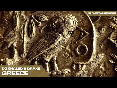 DJ KHALED + DRAKE - GREECE ( s l o w e d + r e v e r b )