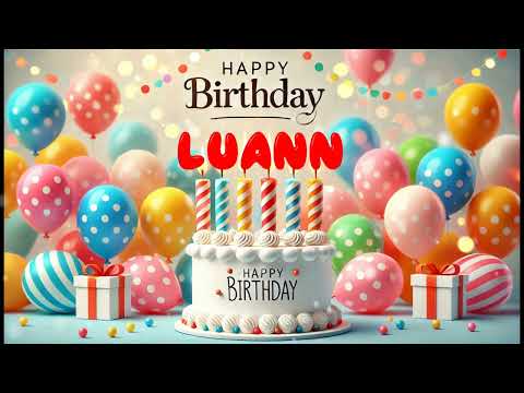 Happy Birthday LUANN   Happy Birthday Song   Birthday Wishes   Birthday Party