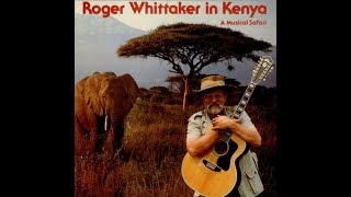 Roger Whittaker - My land is Kenya (1982)