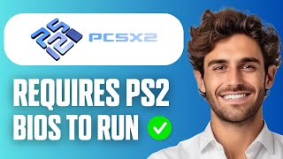 How To Fix PCSX2 Requires A PS2 Bios In Order To Run Error | Easy Guide 2026