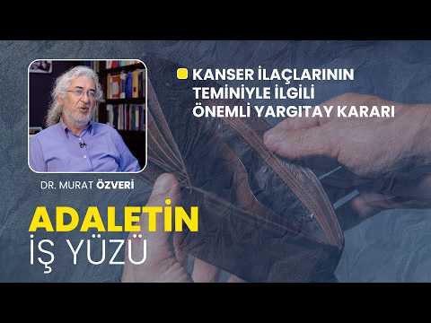 Kanser ilaçlarının teminiyle ilgili önemli Yargıtay kararı | Adaletin İş Yüzü