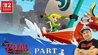 The Legend of Zelda The Wind Waker on Nintendo Switch 2 | First Time Full Playthrough Part 2